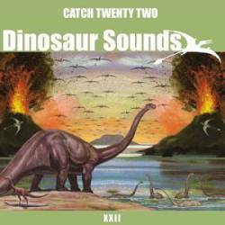 Catch 22 : Dinosaur Sounds